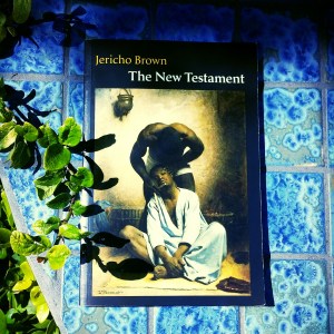 The New Testament by Jericho Brown.